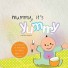 ‘Mummy, It’s Yummy’ – By Lena Tan & Cindy Liu